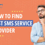 How To Find The Best SMS Service Provider: A Complete Guide